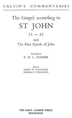 Image du vendeur pour Gospel According to St.John: 11-21 and the First Epistle of John (Calvin's Commentary S.) mis en vente par WeBuyBooks