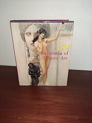 Imagen del vendedor de 30 Millennia of Erotic Art (30 Millennia of Art) a la venta por AwardWinningBooks