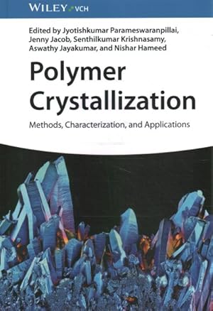 Imagen del vendedor de Polymer Crystallization : Methods, Characterization, and Applications a la venta por GreatBookPrices