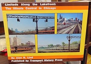 Imagen del vendedor de Limiteds Along the Lakefront: The Illinois Central in Chicago a la venta por Atlantic Bookshop