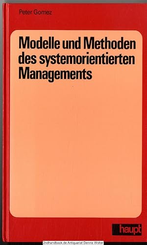 Modelle und Methoden des systemorientierten Managements : e. Einf.