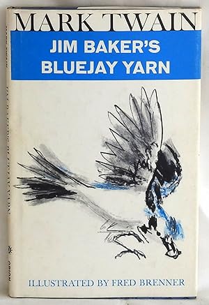 Seller image for Jim Baker's Bluejay Yarn for sale by Argyl Houser, Bookseller