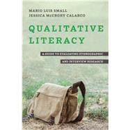 Imagen del vendedor de Qualitative Literacy: A Guide to Evaluating Ethnographic and Interview Research a la venta por eCampus