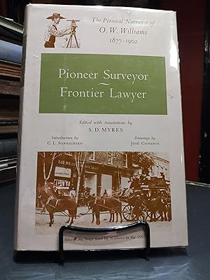 Imagen del vendedor de Pioneer Surveyor Frontier Lawyer: The Personal Narrative of O.W. Williams 1877-1902 a la venta por The Book Lady Bookstore