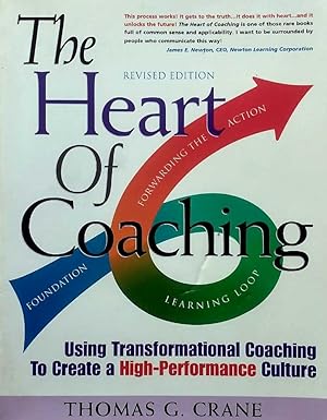 The Heart of Coaching: Using Transformational Coaching to Create a High-Performance Culture - Rev...