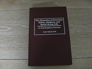 Immagine del venditore per The Dynamics of American Ethnic, Religious, and Racial Group Life: An Interdisciplinary Overview venduto da Walkingwords