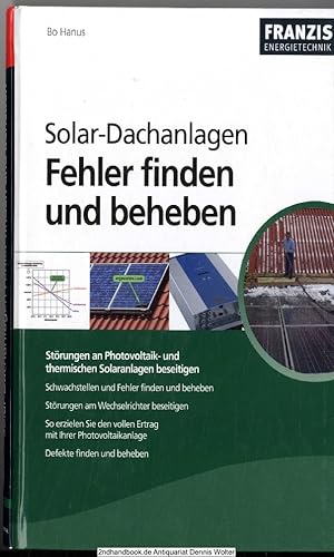 Solar-Dachanlagen : Fehler finden und beheben ; [Störungen an Photovoltaik- und thermischen Solar...