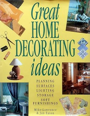 Great Home Decorating Ideas: Planning, Surfaces, Lighting, Storage, Soft Furnishings