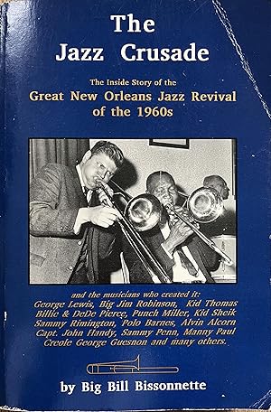 The Jazz Crusade: The Inside Story of the Great New Orleans Jazz Revival of the 1960's