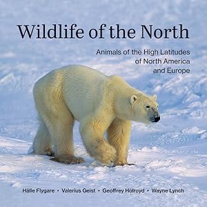 Seller image for Wildlife of the North : Animals of the High Latitudes of North America and Europe for sale by GreatBookPrices