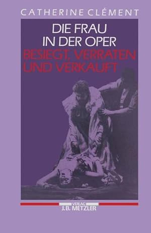 Seller image for Die Frau in der Oper - Besiegt, verraten und verkauft for sale by Berliner Bchertisch eG