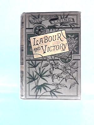 Bild des Verkufers fr Labour and Victory: A Book of Examples for Those Who Would Learn zum Verkauf von World of Rare Books