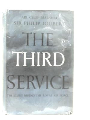 Seller image for Third Service the Story Behind the Royal Air Force for sale by World of Rare Books