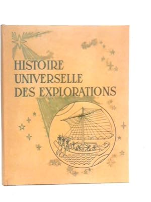 Bild des Verkufers fr Histoire Universelle Des Explorations: De La Prehistoire A La Fin Du Moyen Age Vol.I zum Verkauf von World of Rare Books