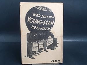 Wer soll den Young-Plan bezahlen? Der Versklavungspakt gegen den.