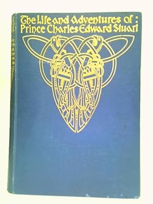 Image du vendeur pour The Life & Adventures of Prince Charles Edward Stuart: Vol. IV mis en vente par World of Rare Books