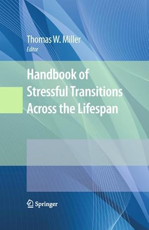 Immagine del venditore per Handbook of Stressful Transitions Across the Lifespan venduto da BuchWeltWeit Ludwig Meier e.K.