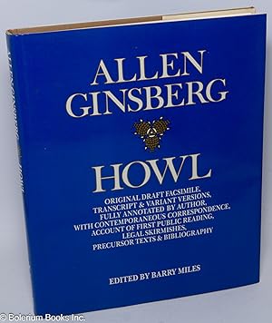 Seller image for Howl: original draft facsimile, transcript, variant versions, fully annotated by the author, with contemporaneous correspondence, account of the first public reading, legal skirmishes, precursor texts, and bibliography; 50th Anniversary edition for sale by Bolerium Books Inc.