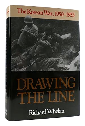 DRAWING THE LINE The Korean War: 1950-1953