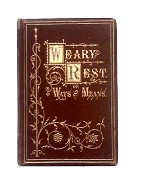 Imagen del vendedor de Weary Rest; Or, Ways And Means a la venta por World of Rare Books