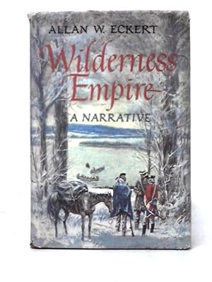 Immagine del venditore per Wilderness Empire: A Narrative venduto da World of Rare Books
