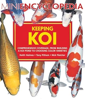 Imagen del vendedor de Keeping Koi : Comprehensive Coverage, from Building a Koi Pond to Choosing Color Varieties a la venta por GreatBookPrices