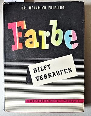 Seller image for Farbe hilft verkaufen. Farbenlehre und Farbenpsychologie fr Handel und Werbung. for sale by Versandantiquariat Kerstin Daras