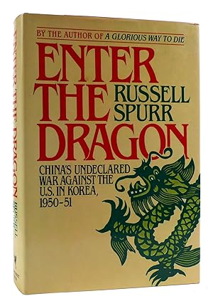 ENTER THE DRAGON China's Undeclared War Against the U. S. in Korea, 1950-51