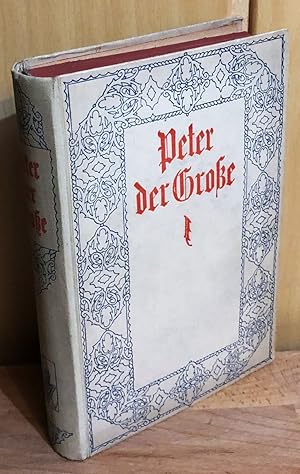 Seller image for Peter der Groe und sein Sohn Alexei. Historischer Roman aus Rulands groer Zeit. for sale by Antiquariat Peda