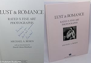 Lust & Romance: rated x fine art photographs [inscribed & signed]