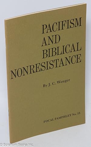 Image du vendeur pour Pacifism and Biblical nonresistance mis en vente par Bolerium Books Inc.