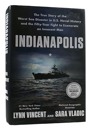 Seller image for INDIANAPOLIS The True Story of the Worst Sea Disaster in U. S. Naval History and the Fifty-Year Fight to Exonerate an Innocent Man for sale by Rare Book Cellar