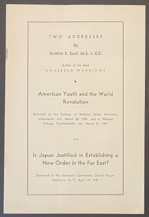 Seller image for Two addresses: American youth and the world revolution, delivered at the College of Religion, Butler University, Indianapolis, Ind., March 28, 1941, and at Wabash College, Crawfordsville, Ind., March 31,1941; and, Is Japan justified in establishing a new order in the Far East?, delivered at the Schoharie Community Church Forum, Schoharie, N.Y., April 14,1941 for sale by Bolerium Books Inc.