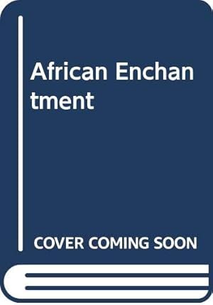 Imagen del vendedor de African Enchantment a la venta por WeBuyBooks