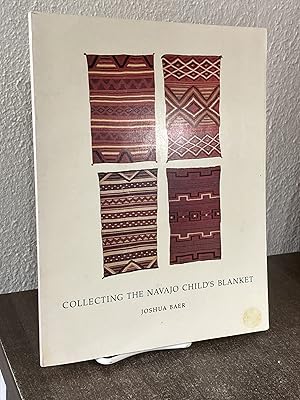 Image du vendeur pour Collecting the Navajo Child's Blanket - Baer, Joshua mis en vente par Big Star Books