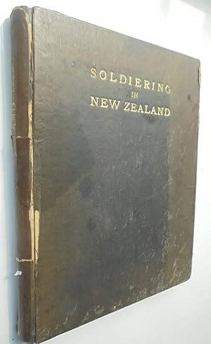 Soldiering In New Zealand Being Reminiscences Of A Veteran