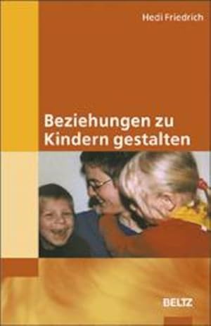 Bild des Verkufers fr Beziehungen zu Kindern gestalten zum Verkauf von Studibuch