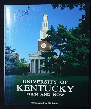 University of Kentucky Then and Now; Photographed by Bill Luster