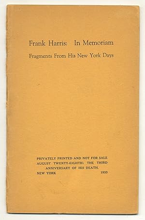 Imagen del vendedor de Frank Harris: In Memoriam: Fragments From His New York Days a la venta por Between the Covers-Rare Books, Inc. ABAA