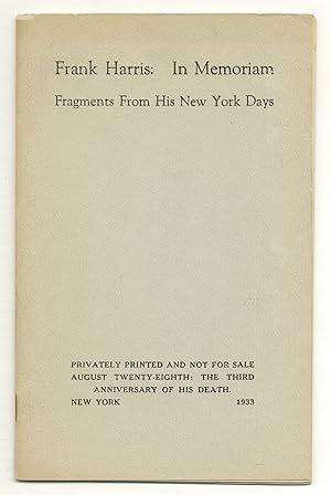 Bild des Verkufers fr Frank Harris: In Memoriam: Fragments From His New York Days zum Verkauf von Between the Covers-Rare Books, Inc. ABAA