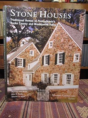 Bild des Verkufers fr Stone Houses: Traditional Homes of Pennsylvania's Bucks County and Brandywine Valley zum Verkauf von Pages Past--Used & Rare Books