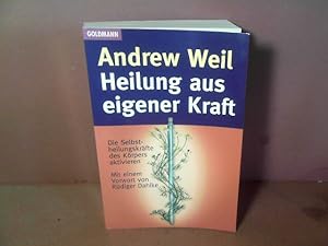 Heilung aus eigener Kraft. Die Selbstheilungskräfte des Körpers aktivieren.