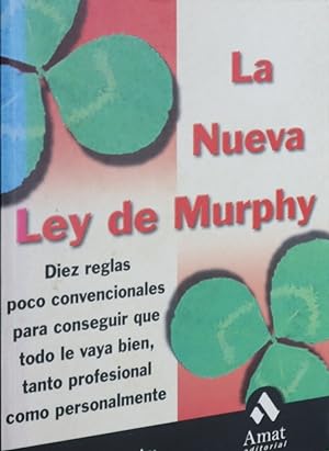 Imagen del vendedor de La nueva ley de Murphy diez reglas poco convencionales para conseguir que todo le vaya bien, tanto profesional como personalmente a la venta por Librería Alonso Quijano