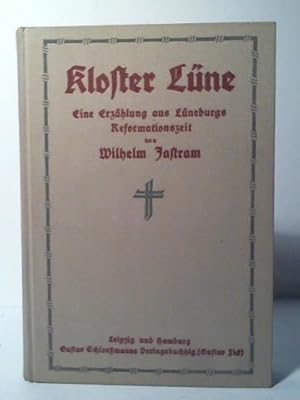 Imagen del vendedor de Kloster Lne. Eine Erzhlung aus Lneburgs Reformationszeit a la venta por Celler Versandantiquariat