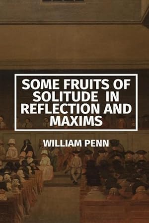 Seller image for Some Fruits of Solitude in Reflection and Maxims (Paperback) for sale by Grand Eagle Retail
