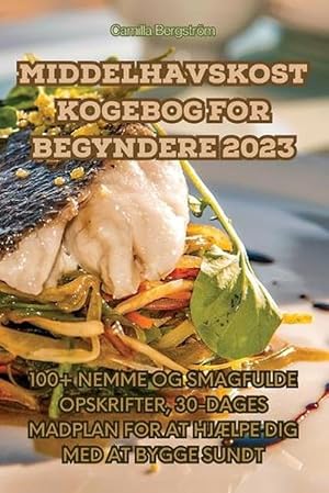 Bild des Verkufers fr Middelhavskost Kogebog for Begyndere 2023 (Paperback) zum Verkauf von Grand Eagle Retail