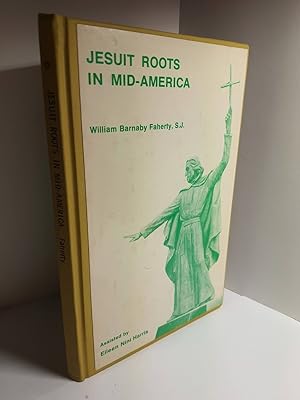 Bild des Verkufers fr Jesuit Roots in Mid-America zum Verkauf von Hammonds Antiques & Books