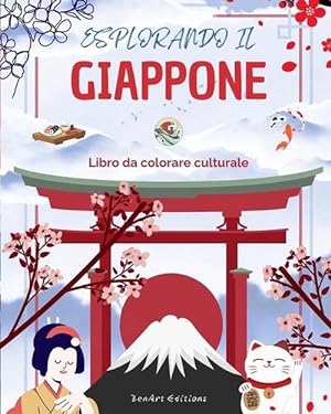 Immagine del venditore per Esplorando il Giappone - Libro da colorare culturale - Disegni creativi classici e contemporanei di simboli giapponesi (Paperback) venduto da Grand Eagle Retail