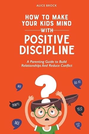 Seller image for How to Make Your Kids Mind With Positive Discipline (Paperback) for sale by Grand Eagle Retail
