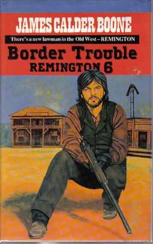 Border Trouble: Remington 6